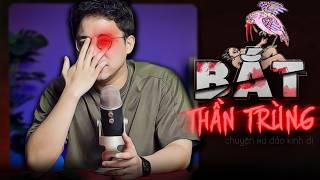 BẮT THẦN TRÙNG, CẢ HỌ NHÀ TÔI TRẢ GIÁ | CHUYỆN MA ĐẢO KINH DỊ - TẬP 5