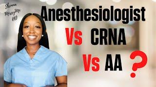 Anesthesiologist Assistant | Anesthesiologist vs. CRNA vs. Certified AA | Education, salary, duties?