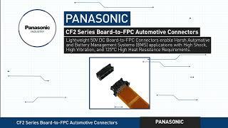 Panasonic’s CF2 Series Board-to-FPC Automotive Connectors