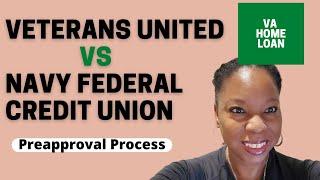 Va Home Loans preapproval process: My Veterans United vs  Navy Federal preapproval experience