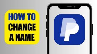 How To Change Name | PayPal