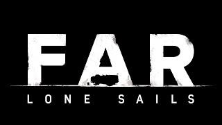 Let's Play : FAR LONE SAILS - [Full Walkthrough]