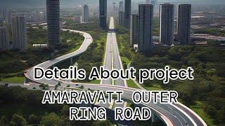 #amaravathi outer ring road complete project  details , covering areas | imp of outer ring road |