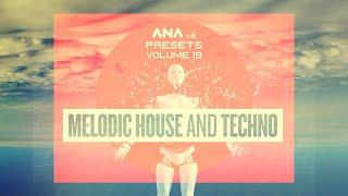 All new Melodic House and Techno Presets For ANA 2!