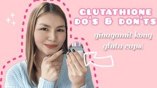 GLUTATHIONE DO'S AND DON'TS PARA MAS MABILIS ANG PAGPAPAPUTI + ANG GINAGAMIT KONG GLUTA NGAYON!