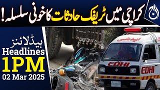 Karachi Roads Witness More Fatal Accidents - 1PM Headlines - Aaj News