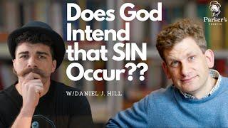 Does God Intend that SIN Occur? Wouldn't That Make Him Culpable? | w/Dr. Daniel J. Hill - ep. 217