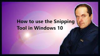 How to use the Snipping Tool in Windows 10