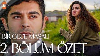 Bir Gece Masalı 2. Bölüm Özet