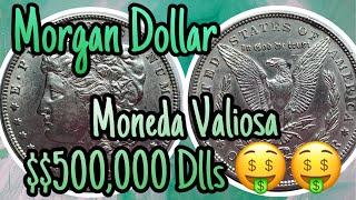 "Morgan Dollar", Moneda que  vale Medio Millón de Dólares