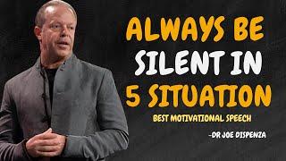 Always Be Silent in Five Situations - Dr Joe Dispenza Motivation