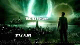 Wasted Penguinz - Stay Alive (HQ 1080p)