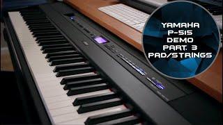 Yamaha P515 Demo Part. 3 (Strings/Pad) | No Talking |