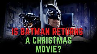 A.N.D. More: Is Batman Returns a Christmas Movie?