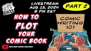 How to Plot Your Comic Book Story - Comics 101 Plotting