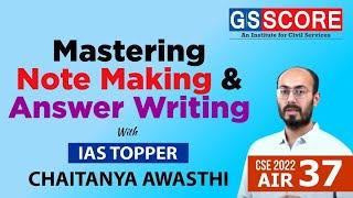 Mastering Note Making and Answer Writing by Chaitanya Awasthi, AIR-37, UPSC CSE-2022 #toppers