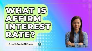 What Is Affirm Interest Rate? - CreditGuide360.com