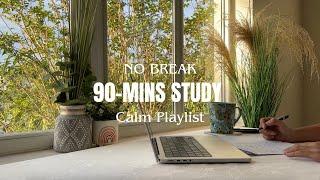 90- minutes Study with Me Full Concentration  No Break  Calm Piano Playlist