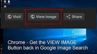 Get View Image Button Back in Google Image Search - Chrome