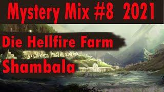 Mystery Mix #8  /2021:  Die Hellfire Farm ++++ Shambala