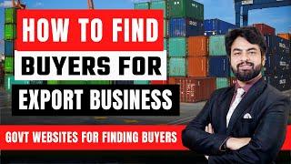 How to Find  Buyers for Export Business | Govt Websites for Finding Buyers By Harsh Dhawan