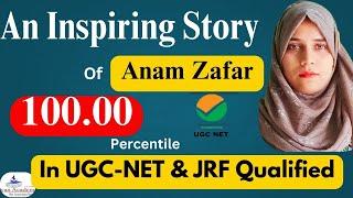 Anam Zafar | Got 100 Percentile in Dec-UGC-NET & JRF Qualified | @GyanAcademya