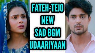 Fateh-Tejo New Sad BGM | Ep 332 | Udaariyaan