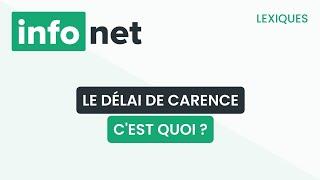 Le délai de carence, c'est quoi ? (définition, aide, lexique, tuto, explication)