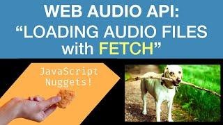 Loading an audio file using Fetch - Web Audio API