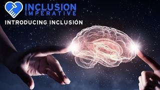 Introducing Inclusion  - Inclusion Imperative