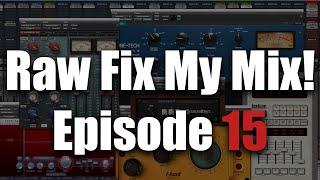 Raw Fix My Mix! Episode 15 - The Mid Range Push Opens Up The Song