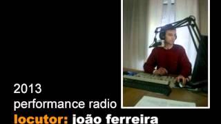 2013 Performance radio - Locutor João Ferreira (Portugal)