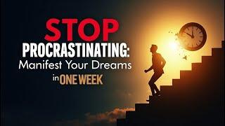 Stop Procrastinating: Manifest Your Dreams in 1 Week (Audiobook)