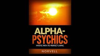 ALPHA PSYCHICS - MYSTIC PATH TO PERFECT LIVING - FULL 6,48 minutes Audiobook by NORVELL