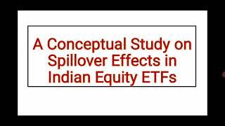 A conceptual study on spillover effects in Indian Equity ETFs