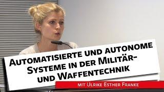 Automatisierte und autonome Systeme in der Militär- und Waffentechnik - 30.04.18