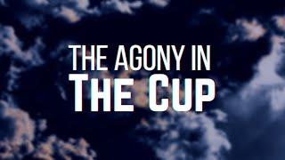 "The agony of the cup" (Rev Alec Stewart - Saturday Preparatory Service)