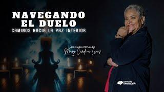 Navegando el Duelo: Caminos Hacia la Paz Interior - Con Mary Cardona Lenis