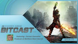 Bitcast 216 : Dragon Age, Anthem, and BioWare with Mark Darrah