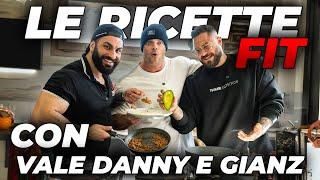 LE RICETTE FIT CON VALE, DANNY E GIANZ