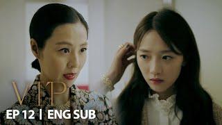 "Your appearance need to be decent as my daughter" [VIP Ep 12]