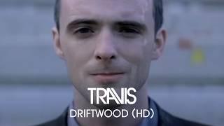 Travis - Driftwood (Official HD Music Video)