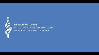 EADMT Documentary (2017) Resilient Lives: Building Strength Through Dance Movement Therapy (HD)