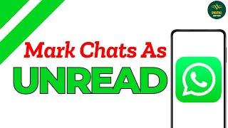 How to Mark WhatsApp Chats As Unread ?