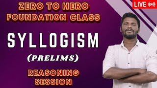 ZERO TO HERO FOUNDATION CLASS | SYLLOGISM - PRELIMS | REASONING SESSION - 12 | MR.JD