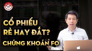 Chứng khoán F0: CỔ PHIẾU RẺ HAY ĐẮT? Chỉ số P/E là gì?