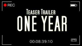 One Year - Teaser Trailer