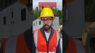 Help me find this worker.#construction #constructionwork #adamrose #funny