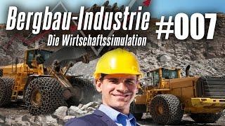 Bergbau-Industrie - Die Wirtschaftssimulation #007 - Duftende Rosen im Tagebau