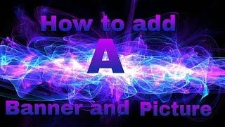 How to add a banner/photo for your youtube channel on your phone or tablet.